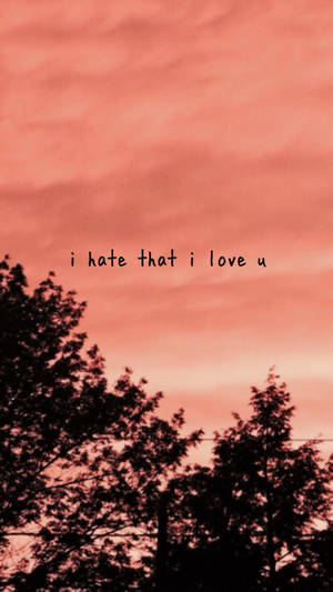 I Hate You With Tree Silhouette Wallpaper