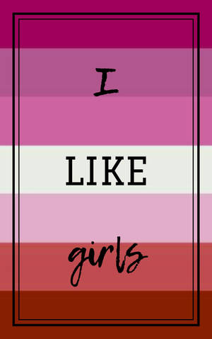 I Like The Lesbian Flag Wallpaper