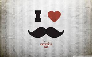 I Love Mustache Father's Day Wallpaper