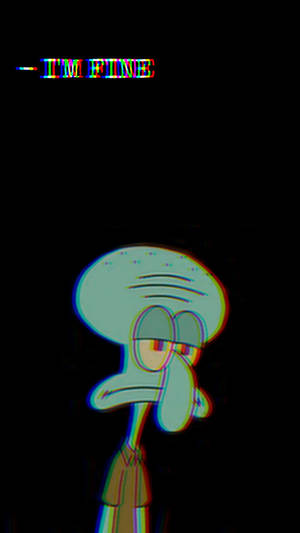 I'm Fine Sad Squidward Wallpaper
