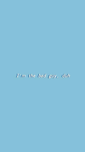 I'm The Bad Guy Aesthetic Mood Wallpaper