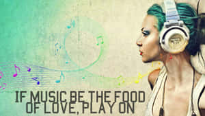 If Music Be The Food Of Love, Play On Wallpaper