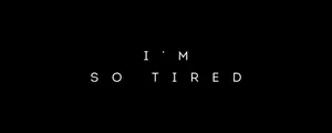 Im So Tired Text Black Background Wallpaper