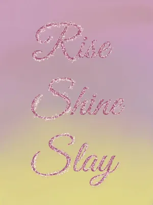 Inspirational Glitter Text Rise Shine Slay Wallpaper