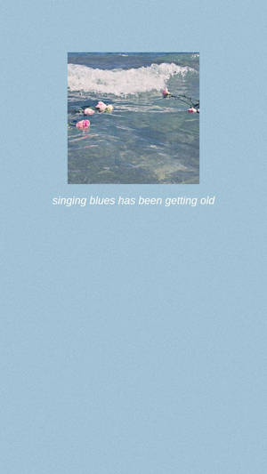 Inspiring Singing Blues Quote In Minimalist Design Wallpaper
