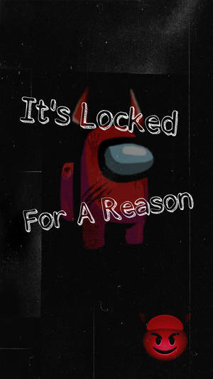It’s Locked For A Reason On Among Us Wallpaper