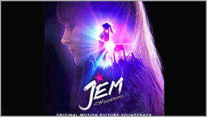 Jem And The Holograms Movie Wallpaper