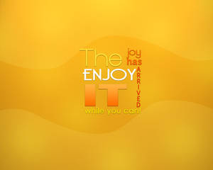 Joy Has Arrived Wallpaper