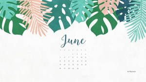 June Calendar With Tropical Leaves Wallpaper