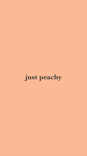 Just Peachy Peach Color Aesthetic Phone Wallpaper