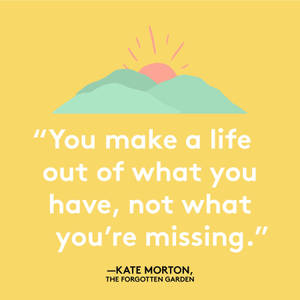 Kate Morton Positive Quotes Wallpaper