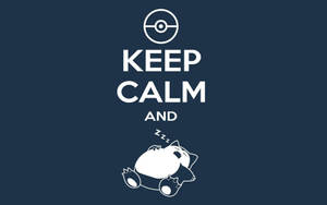 Keep Calm And Snorlax Wallpaper