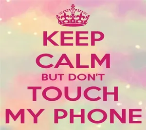 Keep Calm Don't Touch My Phone Wallpaper
