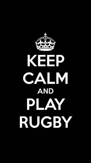 Keep Calm Play Rugby Art Wallpaper