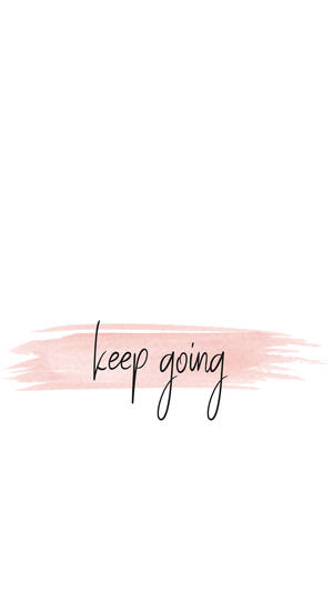 Keep Going Cute Quote Wallpaper