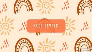 Keep Loving Boho Style Printable Wallpaper