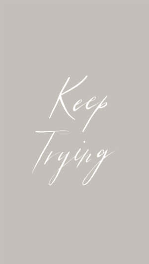 Keep Trying Inspirational Quote Wallpaper