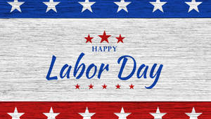Labor Day Greetings On Wood Wallpaper