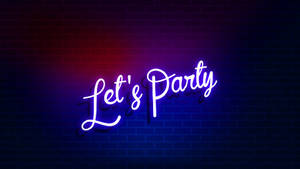 Let’s Party Neon Background Wallpaper