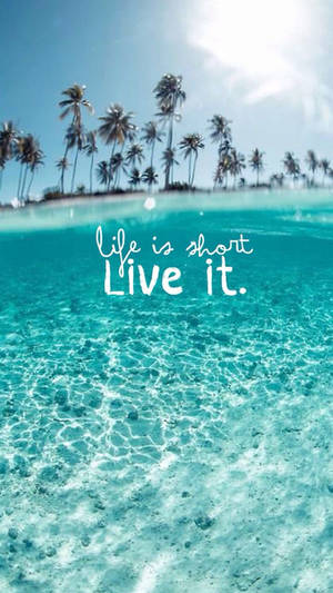 Life Is Short Quote Summer Iphone Wallpaper