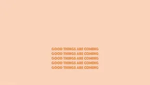 Light Brown Aesthetic Good Things Wallpaper