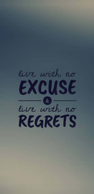 Live No Excuse No Regrets Inspirational Quote Wallpaper