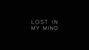 Lost In My Mind Text Graphic Wallpaper
