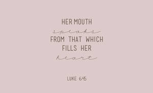 Luke 6:45 Bible Verse Laptop Wallpaper