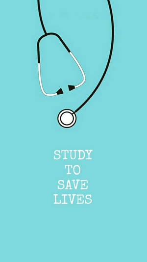 Medical Motivation Poster Study Save Lives Wallpaper