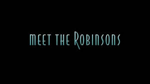 Meet The Robinsons Typography Wallpaper