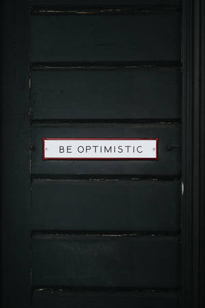 Minimalist Be Optimistic Wallpaper