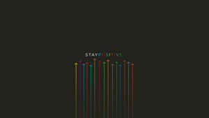 Minimalist Stay Positive Confidence Boosting Wallpaper