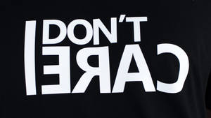 Mirrored I Don't Care Wallpaper