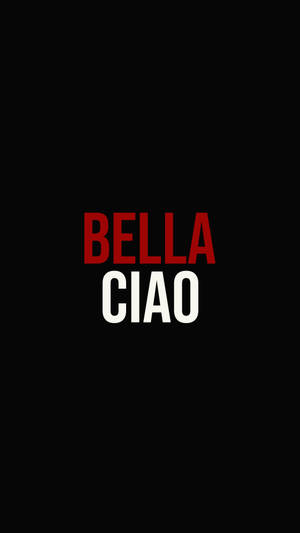 Money Heist Bella Ciao Wallpaper