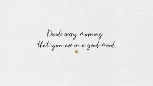 Motivation Macbook Good Mood Quote Wallpaper