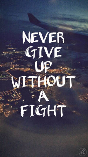 Motivational Quotes About Not Giving Up Iphone Wallpaper