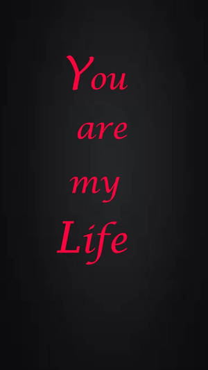 My Love You Are My Life Quote Wallpaper