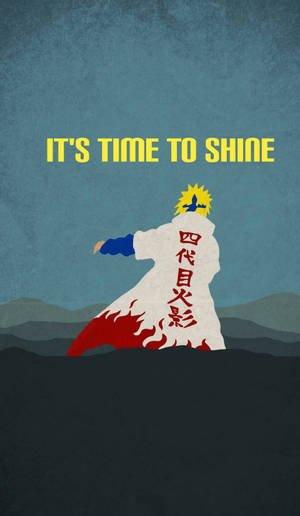 Naruto Quotes Time To Shine Wallpaper