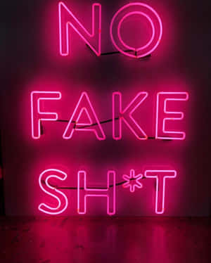 Neon Quotes No Fake Shit Wallpaper