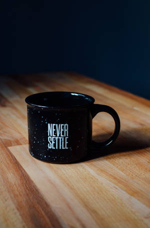 Never Settle Inspirational Quote Wallpaper