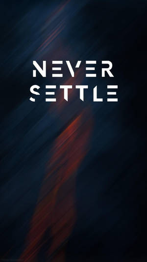 Never Settle Motivational Quotes Iphone Wallpaper