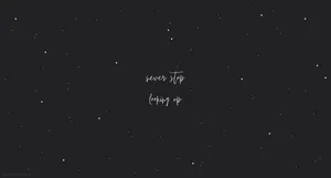 Never Stop Looking Up Aesthetic Black And White Laptop Wallpaper