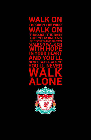 Never Walk Alone Liverpool 4k Wallpaper