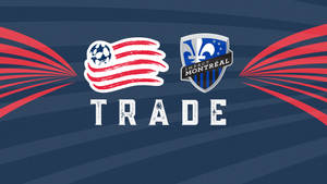 New England Revolution And Cf Montreal Trade Wallpaper