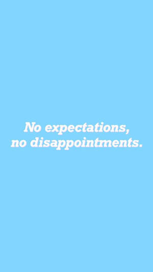 No Expectations Light Blue Aesthetic Iphone Wallpaper
