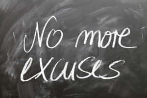 No More Excuses Chalkboard Message Wallpaper