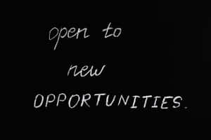 Open To Opportunity Wallpaper