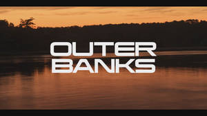 Outer Banks Title Wallpaper