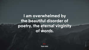 Overwhelmed By Disorder Of Poetry Wallpaper