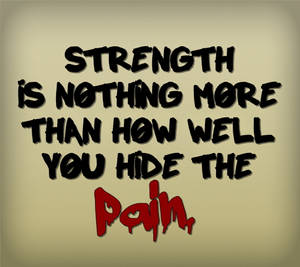 Pain Quote About Strength Wallpaper